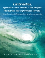 L'hybridation, approche sur-mesure des projets: Cascades et tourbillons dans la vraie vie (French Edition) 1917281757 Book Cover
