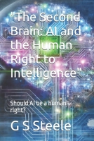 "The Second Brain: AI and the Human Right to Intelligence": Should AI be a human right? B0DGHDBL2K Book Cover