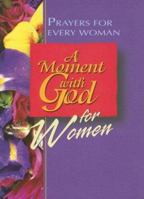 A Moment With God for Women: Prayers for Every Woman (Moment With God) 0687494001 Book Cover