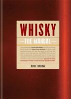 Whisky: The Manual: How to enjoy whisky in all its forms 1845337557 Book Cover