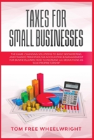 Taxes for Small Businesses: The Game-Changing Solutions to Basic Bookkeeping and Finance Principles, Tax Accounting & Management for Business, learn ... Crypto, Investing, Accounting, Small Bus) 1914193628 Book Cover