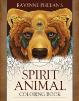 Ravynne Phelan's Spirit Animal Coloring Book 1925538842 Book Cover