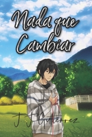 Nada que Cambiar B08YDS18RB Book Cover