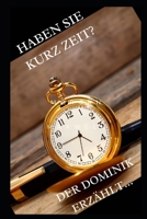 Haben Sie kurz Zeit?: Die Welt der Drabbles B093S3LWR1 Book Cover