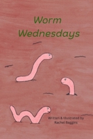 Worm Wednesdays B0G6X5P564 Book Cover