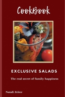COOKBOOK Exclusive salads: The best recipes B09B38GFXY Book Cover