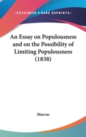 An Essay On Populousness And On The Possibility Of Limiting Populousness 1120750040 Book Cover