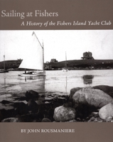 Sailing at Fishers: A History of the Fishers Island Yacht Club 0939510936 Book Cover