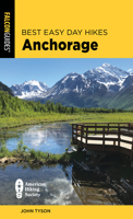 Best Easy Day Hikes Anchorage 1493066366 Book Cover