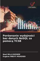 Porównanie wydajnosci baz danych NoSQL za pomoca YCSB 6209362567 Book Cover