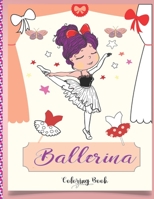Ballerina Coloring Book: Beautiful Ballerinas to Color, Ballet Activity Book, A Coloring Book for Girls and Kids (Edition 2021) B08WYG54B7 Book Cover
