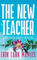 The New Teacher: A Sheridan County Mystery 1959116010 Book Cover