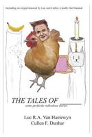 The Tales Of _____ : Some Perfectly Ridiculous Stories 1790587301 Book Cover