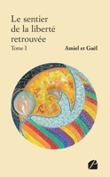 Le sentier de la liberté retrouvée - Tome I (French Edition) 275476058X Book Cover