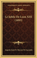 Le Jubile De Leon XIII (1893) 1160160570 Book Cover