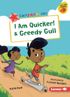I Am Quicker! & Greedy Gull (Early Bird Readers  Red 1728476461 Book Cover