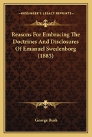 Reasons For Embracing The Doctrines And Disclosures Of Emanuel Swedenborg 1179715500 Book Cover