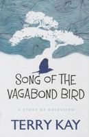 Song of the Vagabond Bird 0881464813 Book Cover