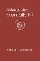 Guide to Stay Mentally Fit B089M1FDT8 Book Cover