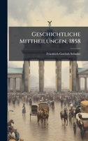 Geschichtliche Mittheilungen, 1858 (German Edition) 102469383X Book Cover