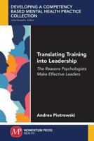 Translating Training Into Leadership: The Reasons Psychologists Make Effective Leaders 1945612266 Book Cover