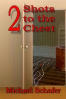 2 Shots to the Chest 1532806264 Book Cover