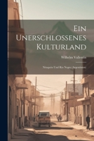 Ein Unerschlossenes Kulturland: Nëuquén Und Rio Negro (Argentinien) (German Edition) 1021608319 Book Cover