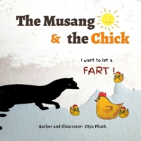 The Musang and the Chick: I want to let a fart! B0924122SZ Book Cover