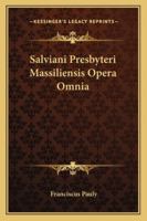 Salviani Presbyteri Massiliensis Opera Omnia 1163290882 Book Cover