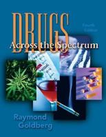 Drugs Across the Spectrum (with InfoTrac ) 0534580874 Book Cover