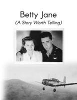 Betty Jane: A Story Worth Telling B0GHHYQQ93 Book Cover