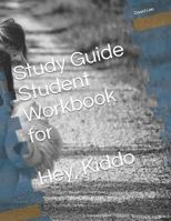 Study Guide Student Workbook for Hey, Kiddo 1723778974 Book Cover