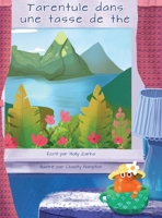 Tarentule dans une tasse de thé: Tarantula in a Teacup 1733836268 Book Cover