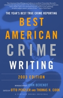 The Best American Crime Writing: 2003 Edition: The Year's Best True Crime Reporting 0375713018 Book Cover