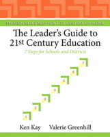 The Leader's Guide to 21st Century Education: 7 Steps for Schools and Districts (Pearson Resources for 21st Century Learning) 0132117592 Book Cover