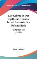 Der Gebrauch der Epitheta Ornantia im altfranzösischen Rolandsliede 1160433240 Book Cover
