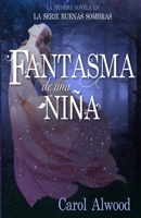 Fantasma de una Niña (Spanish Edition) B0DXM1WTNM Book Cover