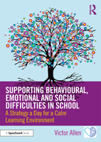 Supporting Behavioural, Emotional and Social Difficulties in School: A Strategy a Day for a Calm Learning Environment 0367341832 Book Cover