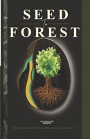 SEED TO FOREST: Answering the call of God on your Life benefits nations B0H25FKRTJ Book Cover