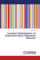 Location Optimization to Determine Rural Telecenter Network 3659532185 Book Cover