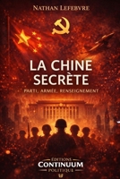 La Chine secrète - Parti, armée, renseignement (French Edition) B0GL1M5JZK Book Cover