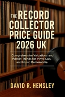 The Record Collector Price Guide 2026 UK: Comprehensive Valuations and Market Trends for Vinyl, CDs, and Music Memorabilia B0FRRNXLFS Book Cover