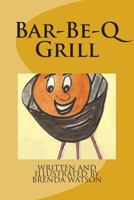 Bar-Be-Q Grill 1499587538 Book Cover
