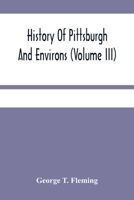 History Of Pittsburgh And Environs 9354481051 Book Cover