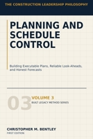 Planning and Schedule Control: The Construction Leadership Philosophy (BUILT TO LEAD IN CONSTRUCTION) B0HF5VF6MD Book Cover
