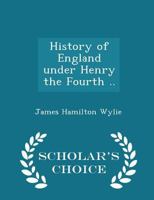 History of England Under Henry the Fourth 1017958173 Book Cover