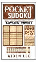 Pocket Sudoku: 200 Easy Sudoku Puzzles 9x9 And Solutions for Adults (Easy Level) 1697574947 Book Cover