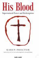 His Blood: Supernatural Power and Redemption 1491796634 Book Cover