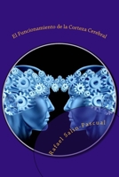 El Funcionamiento de la Corteza Cerebral: Las funciones cognitivas y las areas de asociaci�n cortical. 1516800761 Book Cover