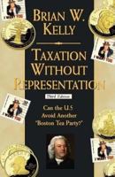 Taxation Without Representation: Can the U.S. Avoid Another "Boston Tea Party?" 0997766719 Book Cover